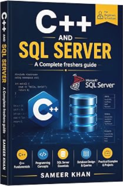 C++ and SQL Server: A Complete Freshers Guide by Sameer Khan